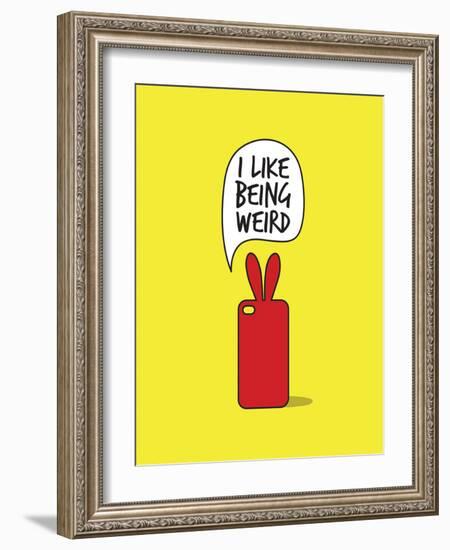 I Like Being Weird-null-Framed Premium Giclee Print