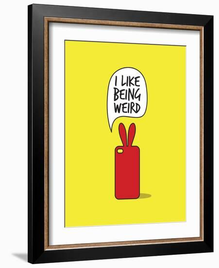 I Like Being Weird-null-Framed Premium Giclee Print