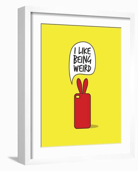 I Like Being Weird-null-Framed Premium Giclee Print