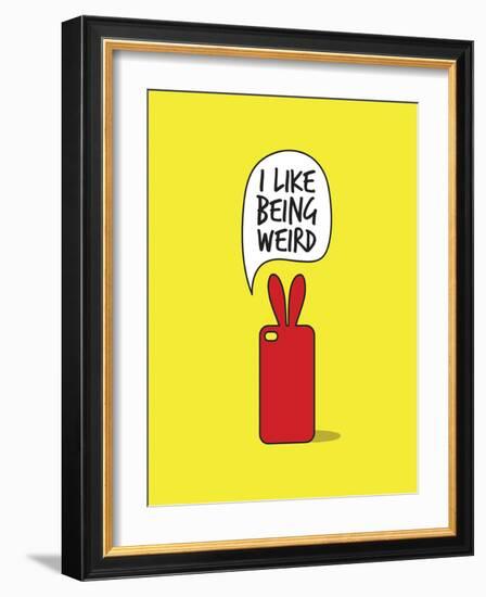 I Like Being Weird-null-Framed Premium Giclee Print