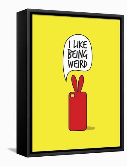 I Like Being Weird-null-Framed Stretched Canvas