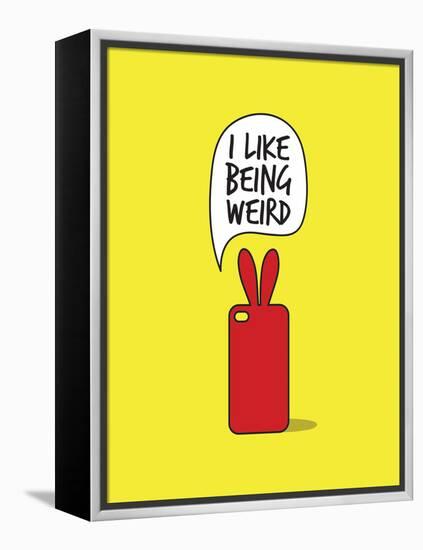 I Like Being Weird-null-Framed Stretched Canvas