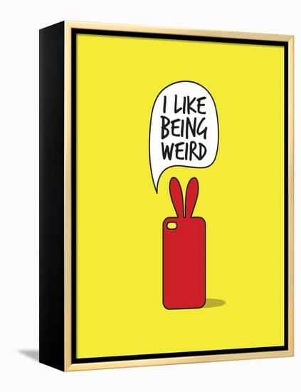 I Like Being Weird-null-Framed Stretched Canvas