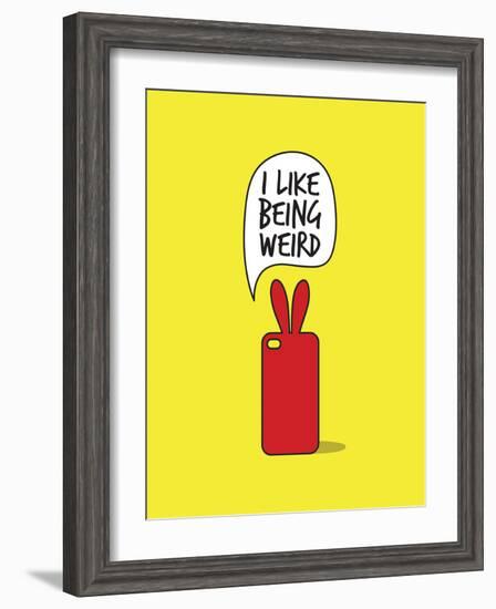 I Like Being Weird-null-Framed Art Print