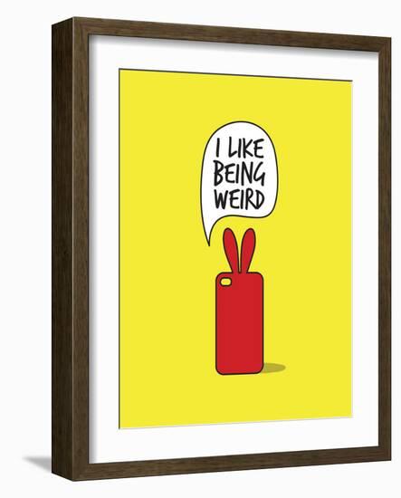 I Like Being Weird-null-Framed Art Print