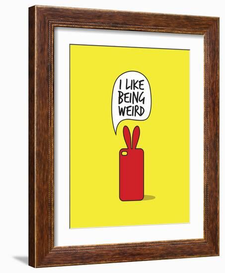 I Like Being Weird-null-Framed Art Print