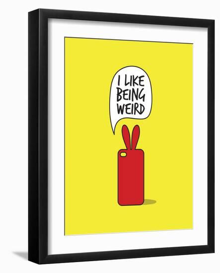 I Like Being Weird-null-Framed Art Print