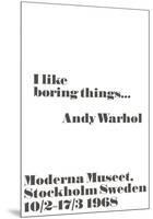 I like boring things...-John Melin-Mounted Art Print
