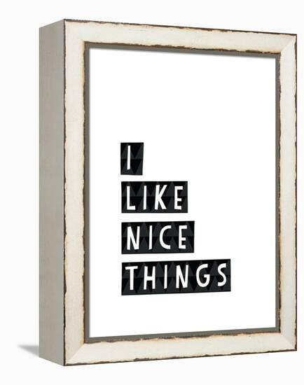 I Like Nice Things-Seventy Tree-Framed Premier Image Canvas