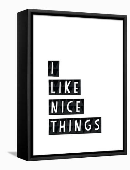 I Like Nice Things-Seventy Tree-Framed Premier Image Canvas