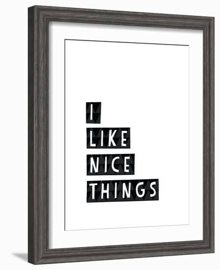 I Like Nice Things-Seventy Tree-Framed Giclee Print