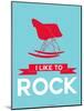 I Like to Rock 1-NaxArt-Mounted Art Print