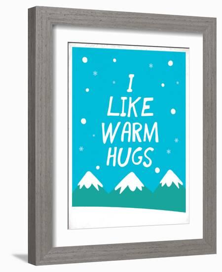 I Like Warm Hugs-null-Framed Art Print