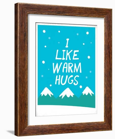 I Like Warm Hugs-null-Framed Art Print