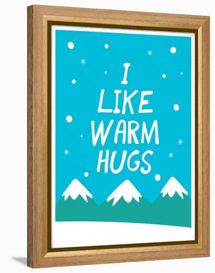 I Like Warm Hugs-null-Framed Stretched Canvas