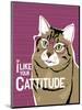 I Like Your Cattitude-Ginger Oliphant-Mounted Art Print