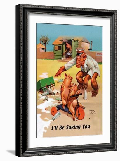 I'll Be Suing You-Lawson Wood-Framed Art Print