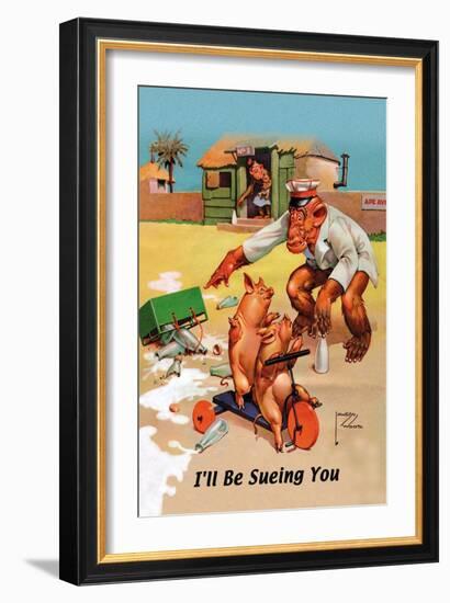 I'll Be Suing You-Lawson Wood-Framed Art Print
