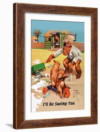 I'll Be Suing You-Lawson Wood-Framed Art Print