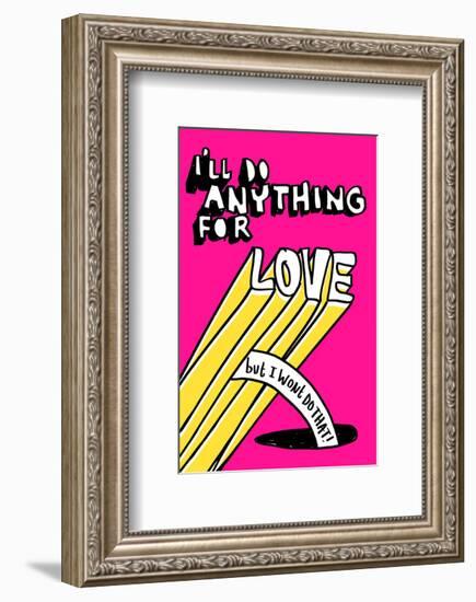 I'll Do Anything For Love But I Wont Do That - Tommy Human Cartoon Print-Tommy Human-Framed Giclee Print