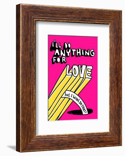 I'll Do Anything For Love But I Wont Do That - Tommy Human Cartoon Print-Tommy Human-Framed Giclee Print