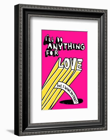 I'll Do Anything For Love But I Wont Do That - Tommy Human Cartoon Print-Tommy Human-Framed Giclee Print