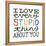 I Love Every Stupid Thing About You-Michael Mullan-Framed Stretched Canvas