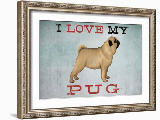 I Love My Pug I-Ryan Fowler-Framed Art Print