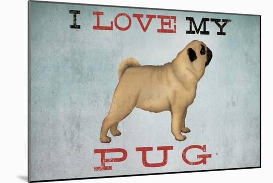 I Love My Pug I-Ryan Fowler-Mounted Art Print