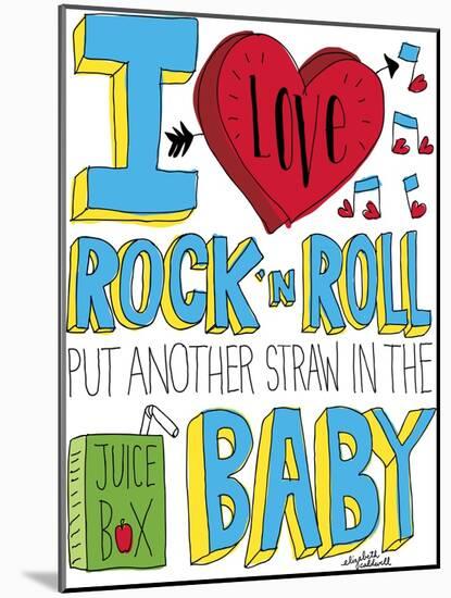 I love Rock n Roll-Elizabeth Caldwell-Mounted Giclee Print