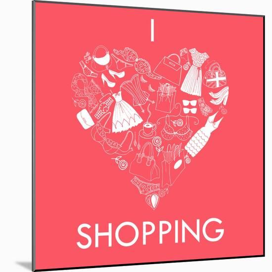 I Love Shopping! A Heart Shape Made of of Different Female Fashion Accessories.-Alisa Foytik-Mounted Art Print