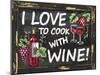 I Love to Cook with Wine-Laurie Korsgaden-Mounted Giclee Print