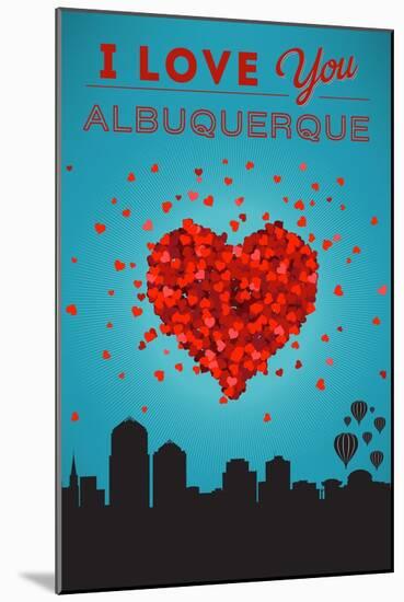 I Love You Albuquerque, New Mexico-Lantern Press-Mounted Art Print