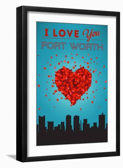 I Love You Fort Worth, Texas-Lantern Press-Framed Art Print