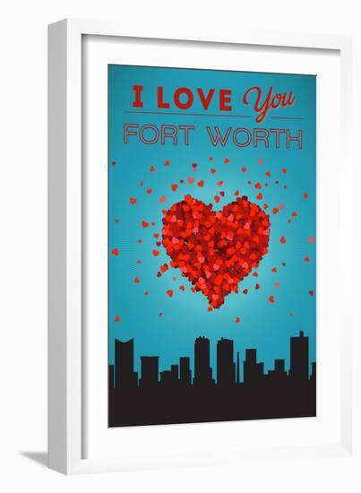 I Love You Fort Worth, Texas-Lantern Press-Framed Art Print