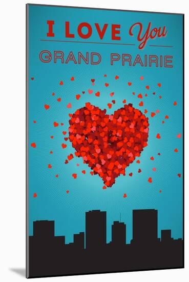 I Love You Grand Prairie, Texas-Lantern Press-Mounted Art Print