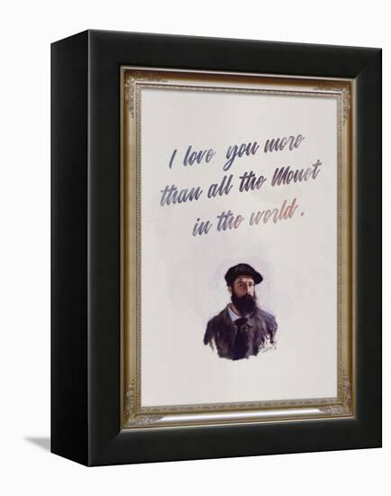 I Love You More Than All The Monet in the World-null-Framed Stretched Canvas