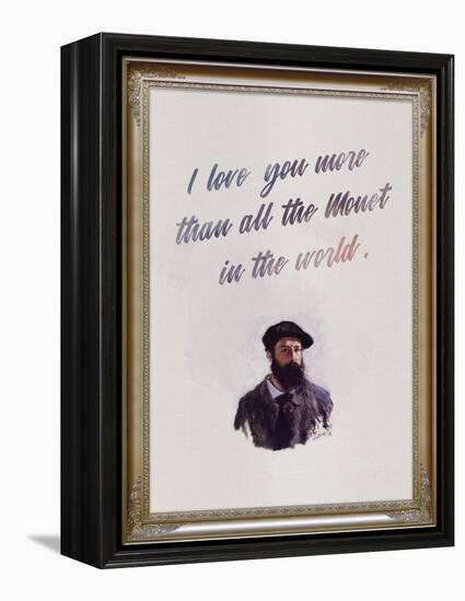 I Love You More Than All The Monet in the World-null-Framed Stretched Canvas