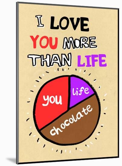 I Love You More Than Life, But Not As Much As Chocolate - Tommy Human Cartoon Print-Tommy Human-Mounted Art Print