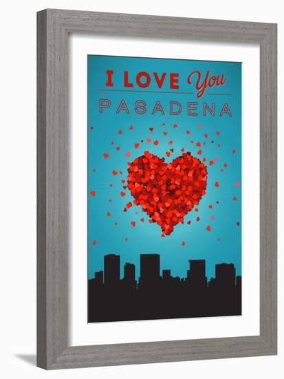 I Love You Pasadena, California-Lantern Press-Framed Art Print