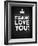 I Love You-Mark Rogan-Framed Art Print