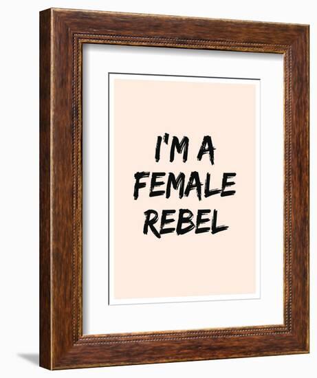 I'm A Female Rebel-null-Framed Premium Giclee Print