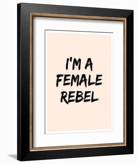 I'm A Female Rebel-null-Framed Premium Giclee Print