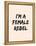 I'm A Female Rebel-null-Framed Stretched Canvas