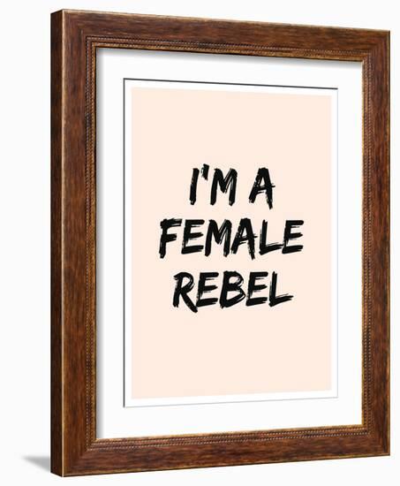 I'm A Female Rebel-null-Framed Art Print