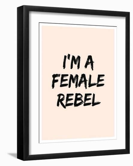 I'm A Female Rebel-null-Framed Art Print