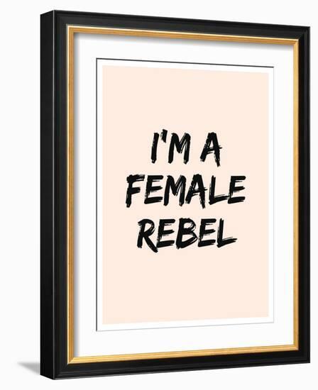 I'm A Female Rebel-null-Framed Art Print