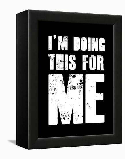 I'm doing this for Me-null-Framed Stretched Canvas