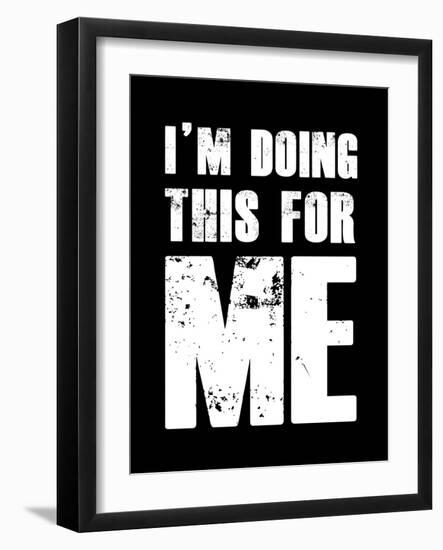 I'm doing this for Me-null-Framed Art Print