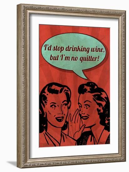 I'm No Quitter-Lantern Press-Framed Premium Giclee Print